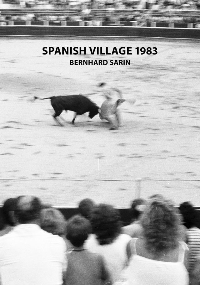 Bernhard Sarin: Spanish Village 1983. Fotografien (2016)